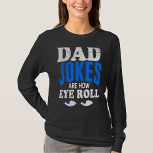 T-shirt Les Mens Papa Blagues Sont Comment Les Yeux Roulen