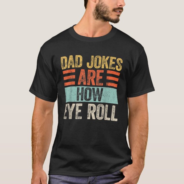 T-shirt Les Mens Papa Blagues Sont Comment Les Yeux Roulez (Devant)