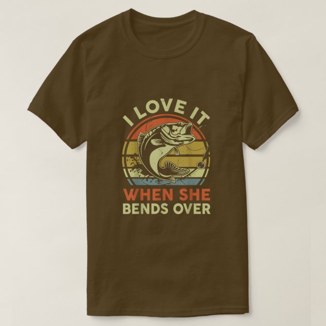 T-shirt Les Mens Pêchent Je L'Aime Quand Elle Se Bend Sur  (Design devant)