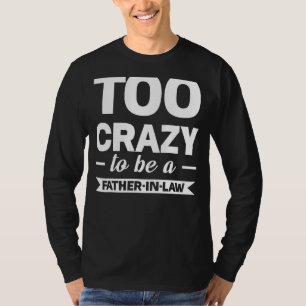 T-shirt Les Mens Trop Fou Pour Être Père En Droit Fille En