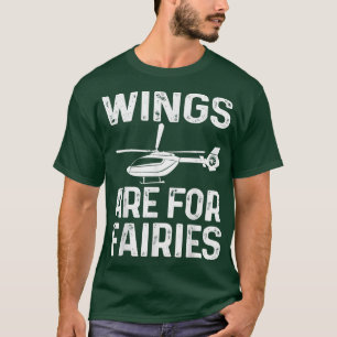 T-shirt Les Mens Wings Sont Pour Fairies Cool Helicopter P