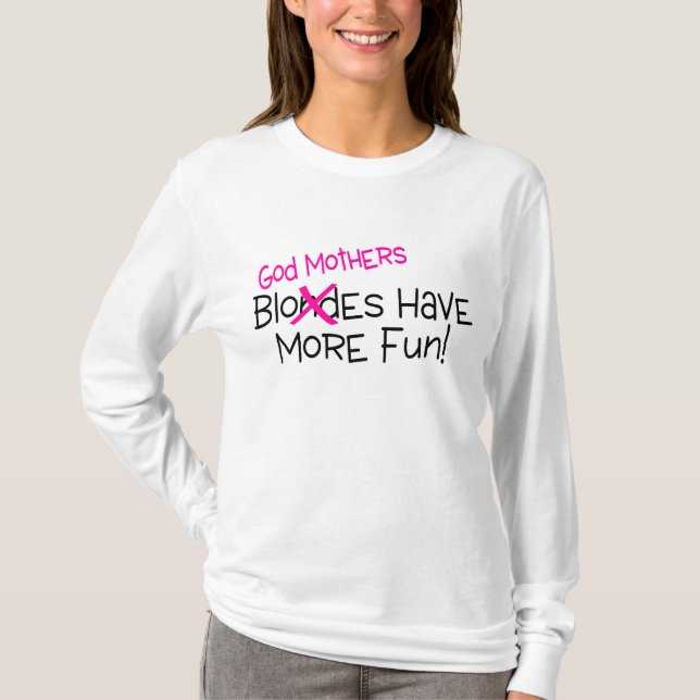 T-shirt Les mères de Dieu ont plus d'amusement (Devant)