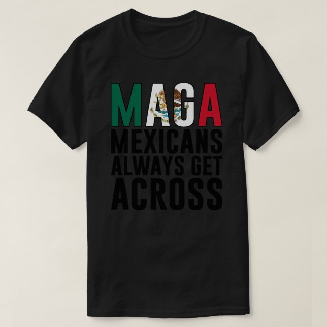 T-shirt Les Mexicains Maga se font toujours passer par un  (Design devant)