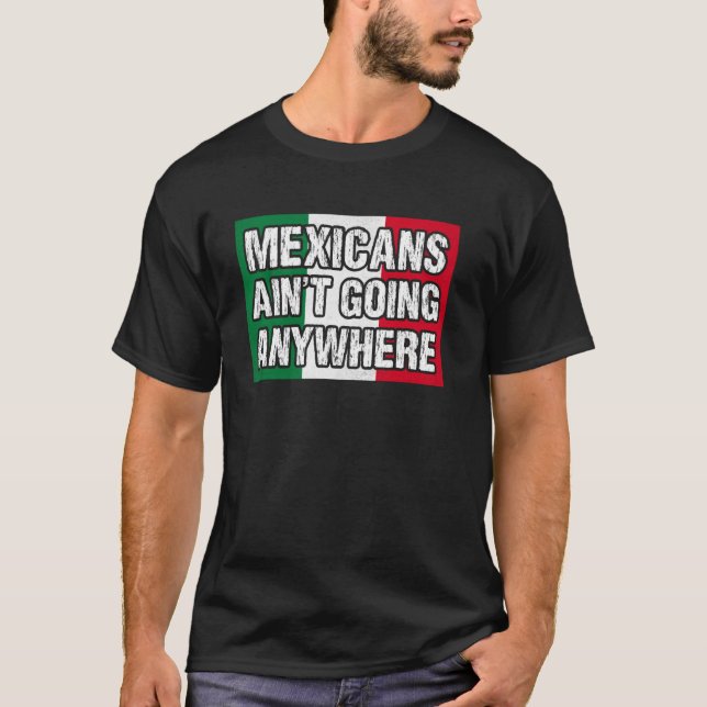 T-shirt Les Mexicains ne vont nulle part (Devant)
