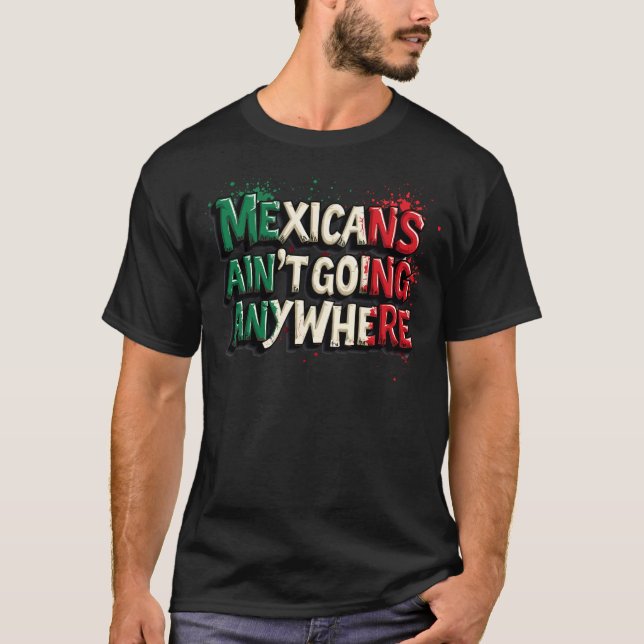 T-shirt Les Mexicains ne vont nulle part (Devant)