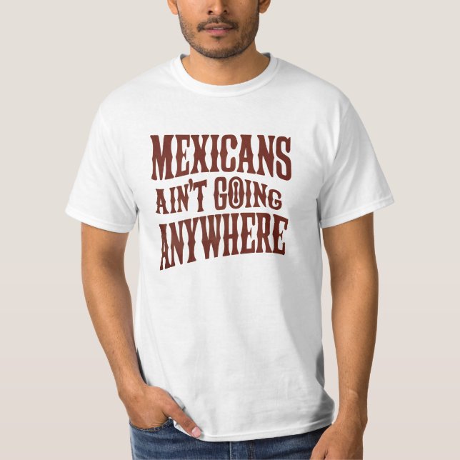 T-shirt Les Mexicains ne vont nulle part (Devant)