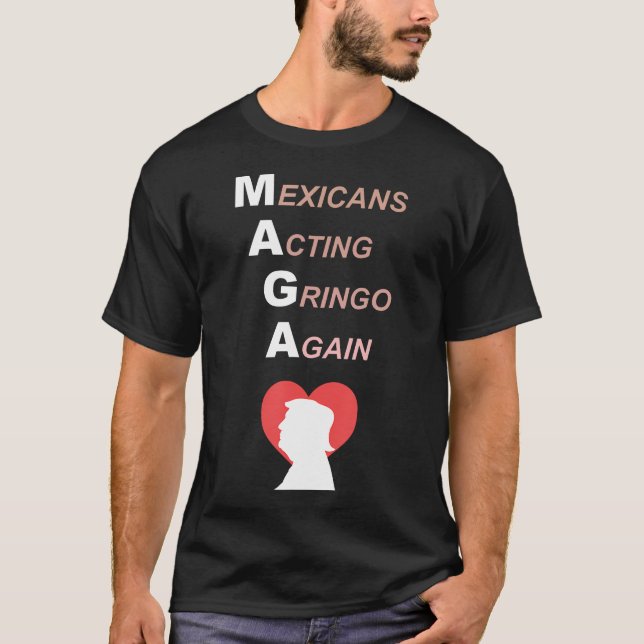 T-shirt Les Mexicains réagissent Gringo Maga Love Trump (Devant)