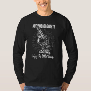T-shirt Les microbiologistes apprécient les petites choses