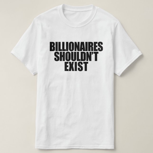 T-shirt Les milliardaires ne devraient pas exister (Design devant)
