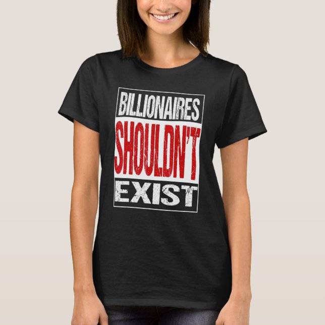T-shirt Les milliardaires ne devraient pas sortir (Devant)