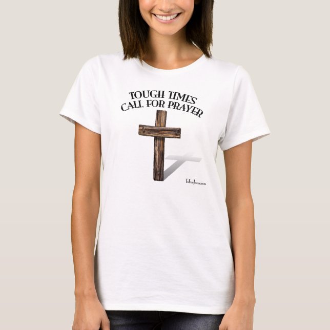 T-SHIRT LES MOMENTS DIFFICILES APPELLENT À LA PRIÈRE (Devant)