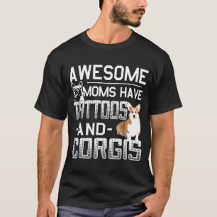 T-shirt Les Moms Étonnantes Ont Des Tatouages Et Corgis Co