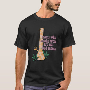 T-shirt Les Moms Qui Fument De L'Herbe Ne Sont Pas De Mauv