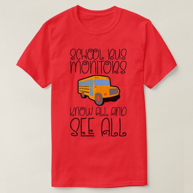 T-shirt Les Moniteurs De Bus Scolaires Connaissent Tout Et (Design devant)