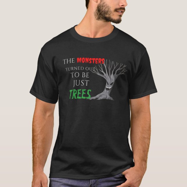 T-shirt les monstres se sont avérés être juste des arbres (Devant)