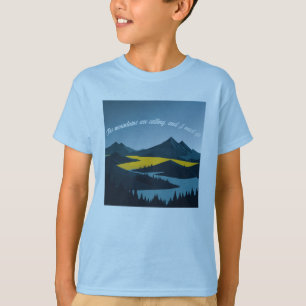 T-shirt Les montagnes appellent, et je dois y aller.