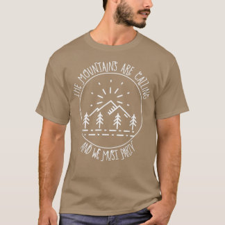 T-shirt Les montagnes appellent et nous devons faire la fê