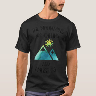 T-shirt Les montagnes m'appellent et je dois aller en eau 