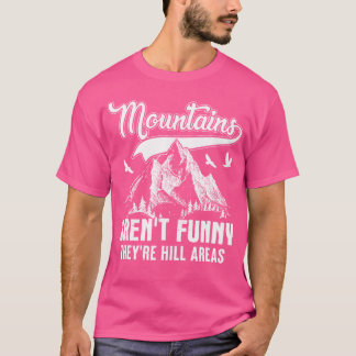 T-shirt Les Montagnes Ne Sont Pas Drôle Ce Sont Des Région