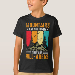 T-shirt Les montagnes ne sont pas drôles, ce sont des zone
