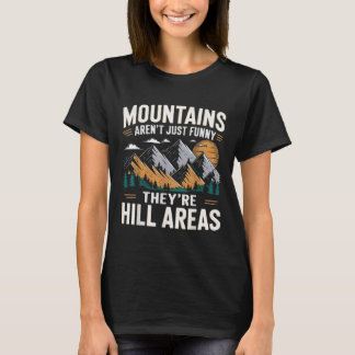 T-shirt Les montagnes ne sont pas drôles, ce sont les zone