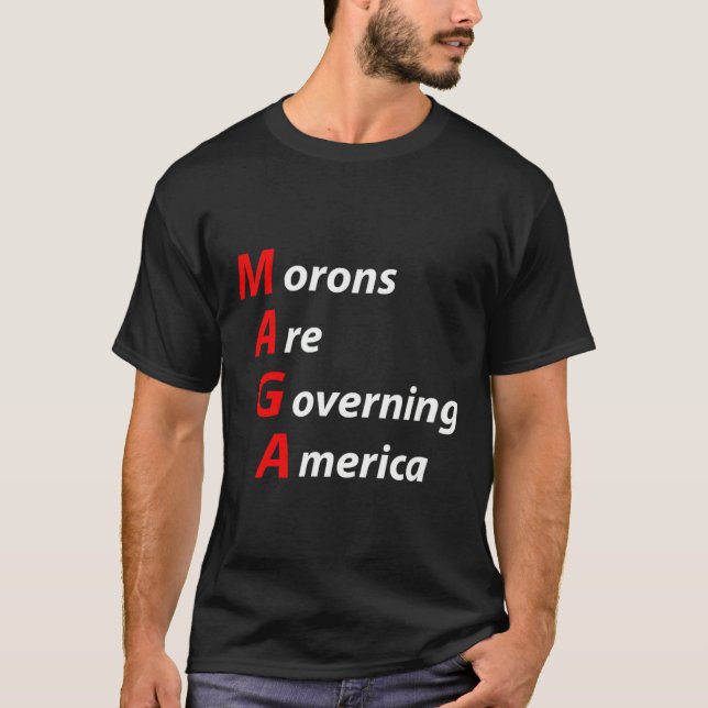 T-shirt Les Morons dirigent l'Amérique contre Trump (Devant)