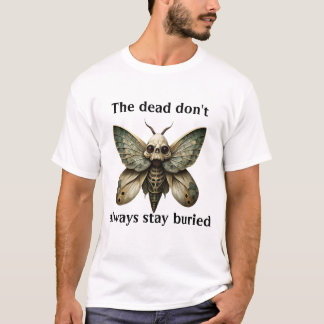 T-shirt Les morts ne restent pas toujours enterrés