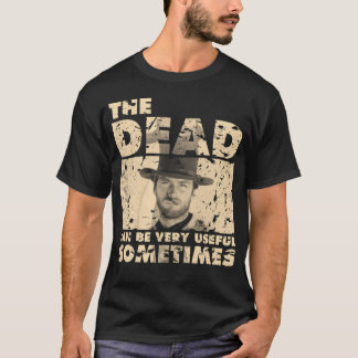 T-shirt Les morts peuvent être très utiles