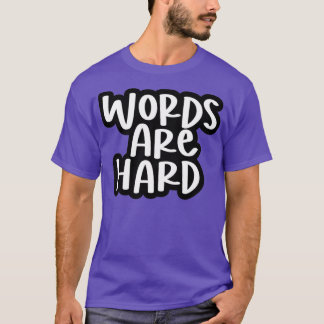 T-shirt les mots sont durs 3