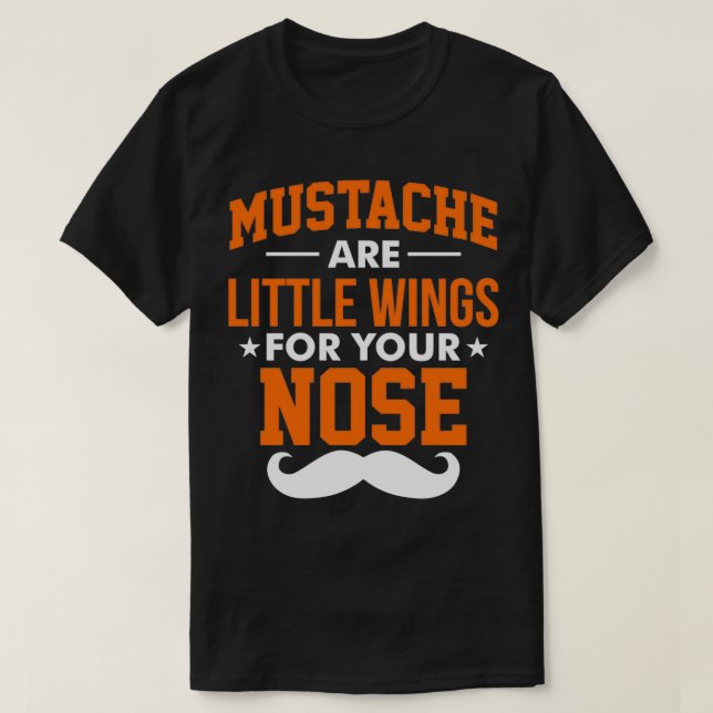 T-shirt Les moustaches sont de petites ailes pour votre ne (Design devant)