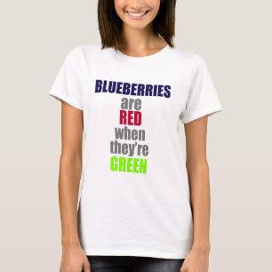 T-shirt Les myrtilles sont rouges quand elles sont vertes