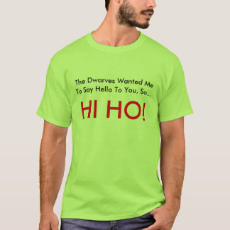 T-shirt Les nains Recherchés j'à dire bonjour à vous,