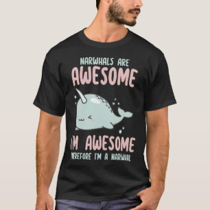T-shirt Les narvals sont géniaux, je suis génial, donc je