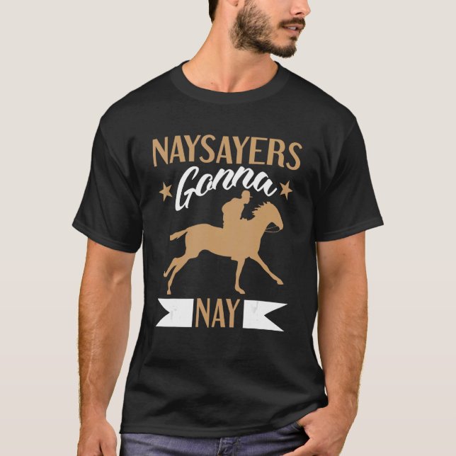 T-shirt Les Naysayers Vont Nay Pour La Course À Cheval (Devant)
