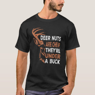 T-shirt Les noix de cerf sont moins chères ils sont sous u