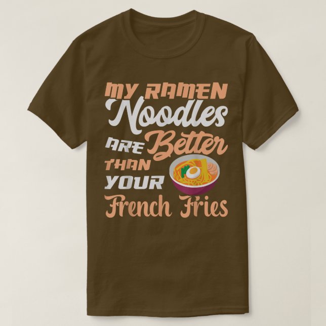 T-shirt Les nouilles Ramen Mieux Que Les Fries Drôle Mange (Design devant)