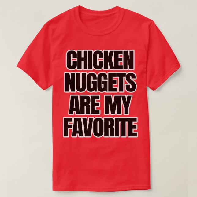 T-shirt Les Nuggets De Poulet Sont Mes Favoris (Design devant)