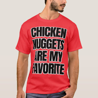 T-shirt Les Nuggets De Poulet Sont Mes Favoris