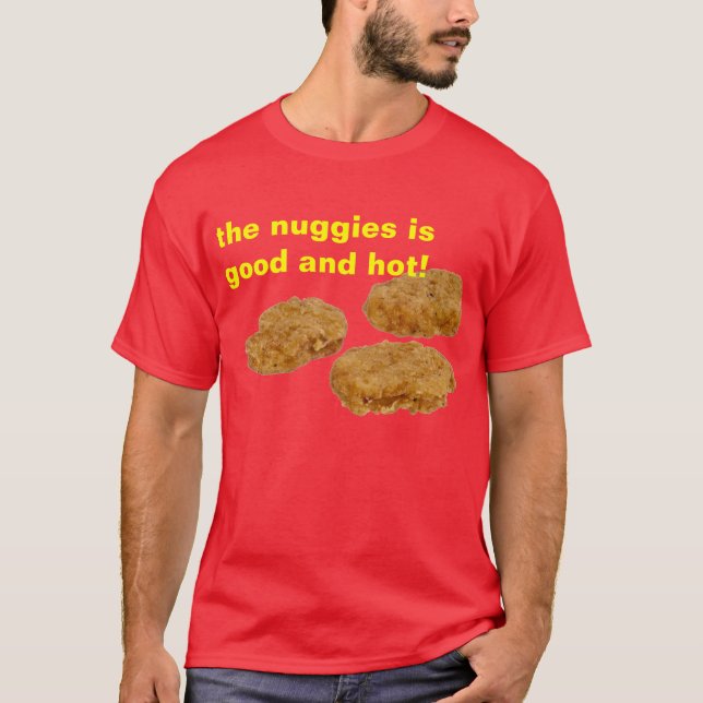 T-shirt les nuggies est bon et chaud ! (Devant)