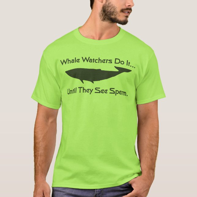 T-shirt Les observateurs de baleine le font… jusqu'à ce (Devant)