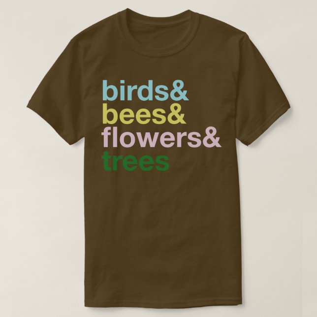 T-shirt les oiseaux et les abeilles et les fleurs et la Tr (Design devant)