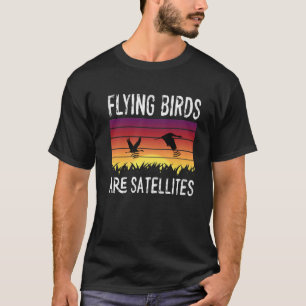 T-shirt Les oiseaux ne sont pas de vrais satellites volant