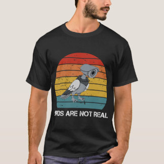 T-shirt Les oiseaux ne sont pas vraiment Rétro Drôle Consp
