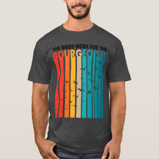 T-shirt Les oiseaux travaillent pour l'ami Bourgeoisie