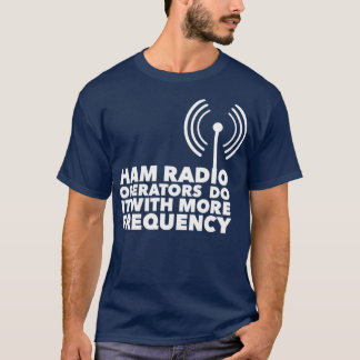 T-shirt Les Opérateurs De Radio De Jambon Le Font Avec Plu