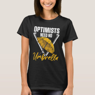 T-shirt Les optimistes n'ont pas besoin d'un parapluie opt