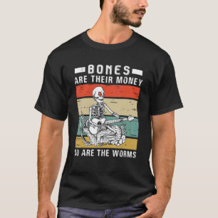T-shirt Les Os Sont Leur Argent De Même Que Les Vers Skele