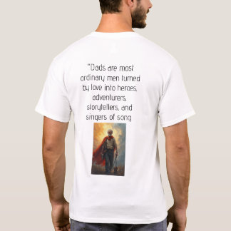 T-shirt Les papas : Des hommes ordinaires transformés en h