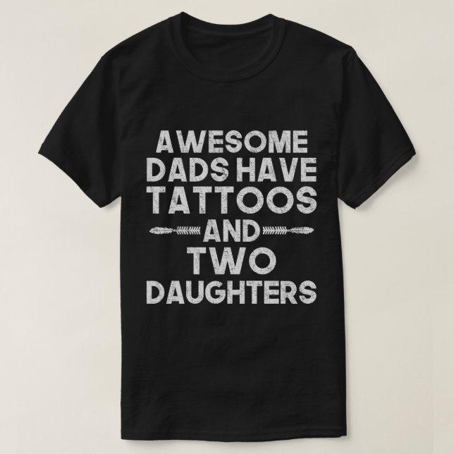 T-shirt Les papas impressionnants ont des tatouages et (Design devant)