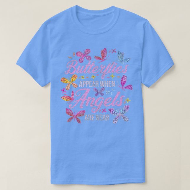 T-shirt Les Papillons Apparaissent Lorsque Les Anges Sont  (Design devant)
